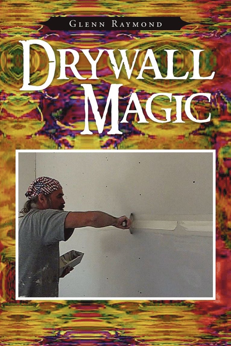 Glenn Raymond - Drywall Magic, Häftad