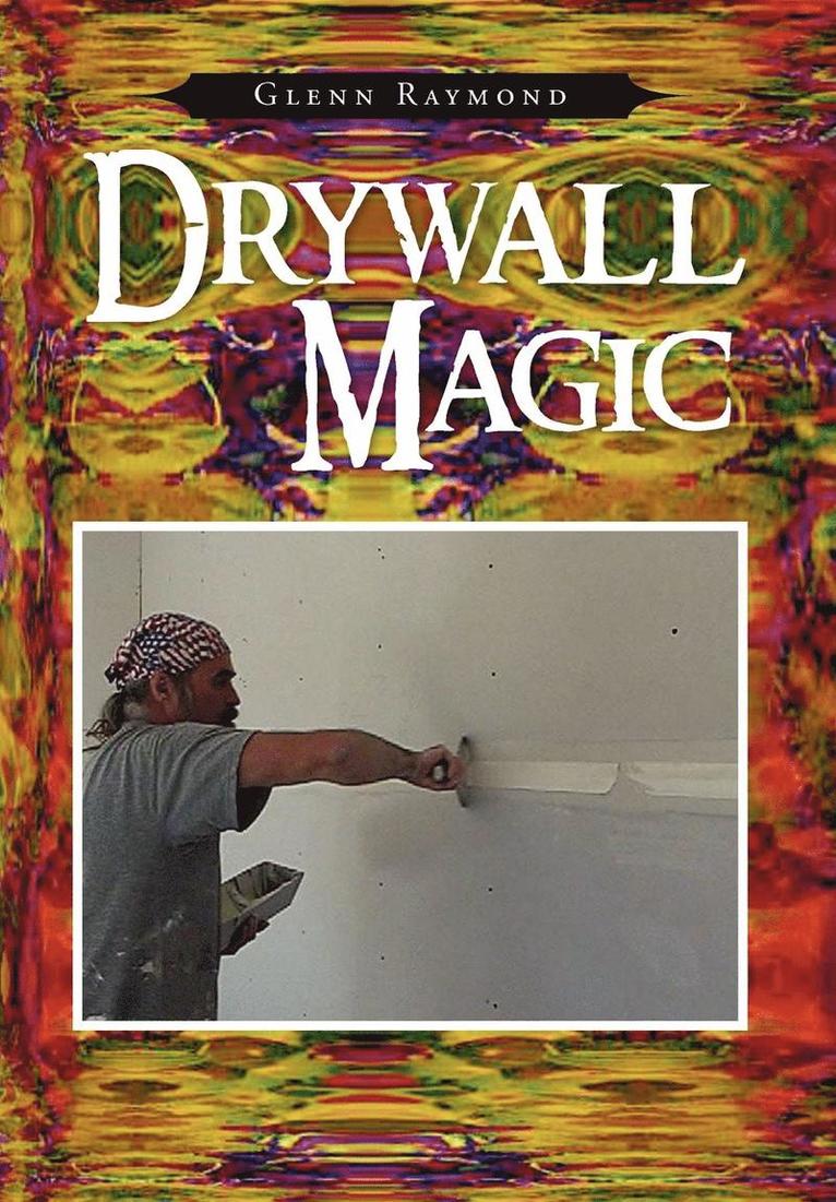 Glenn Raymond - Drywall Magic, Inbunden