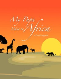 bokomslag My Papa Went to Africa