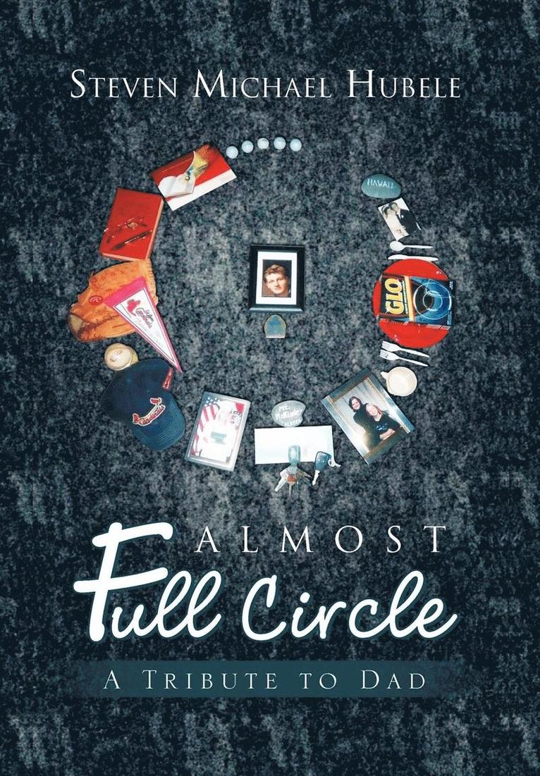 Steven Michael Hubele - Almost Full Circle, Inbunden