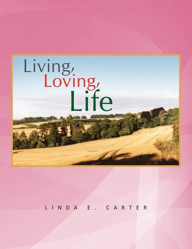 Linda E Carter - Living, Loving, Life, Häftad