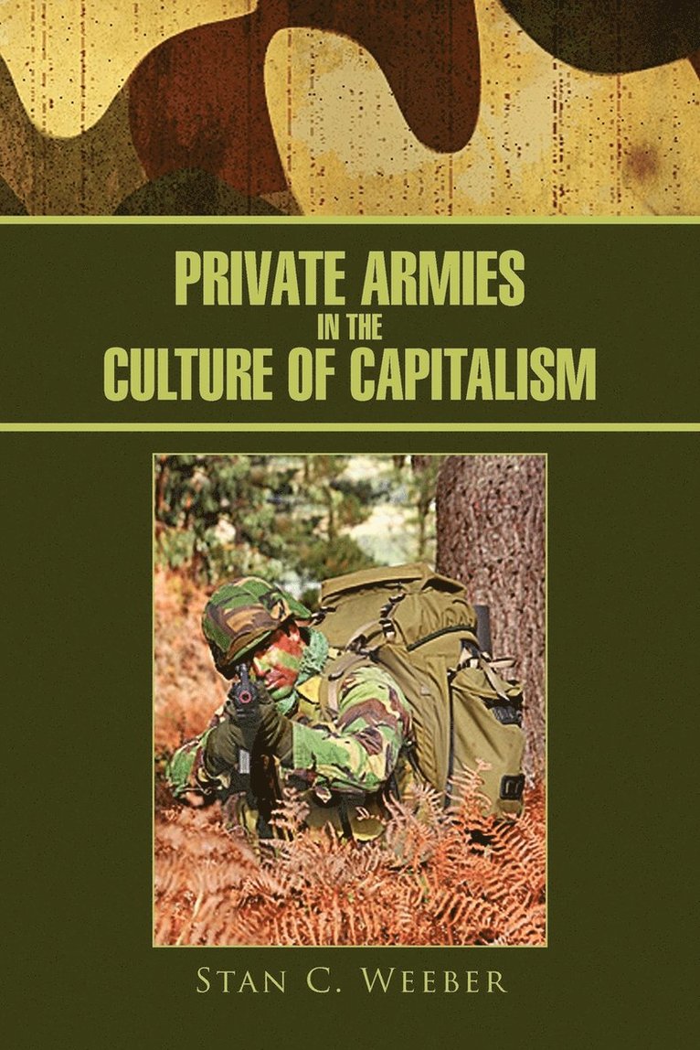 Private Armies in the Culture of Capitalism 1