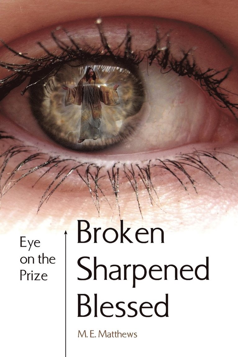 Broken/Sharpened/Blessed