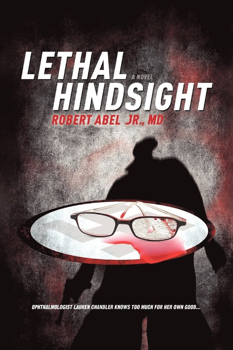 Robert Abel Jr, Jr. Abel, Robert, Robert Jr. Abel - Lethal Hindsight, Häftad