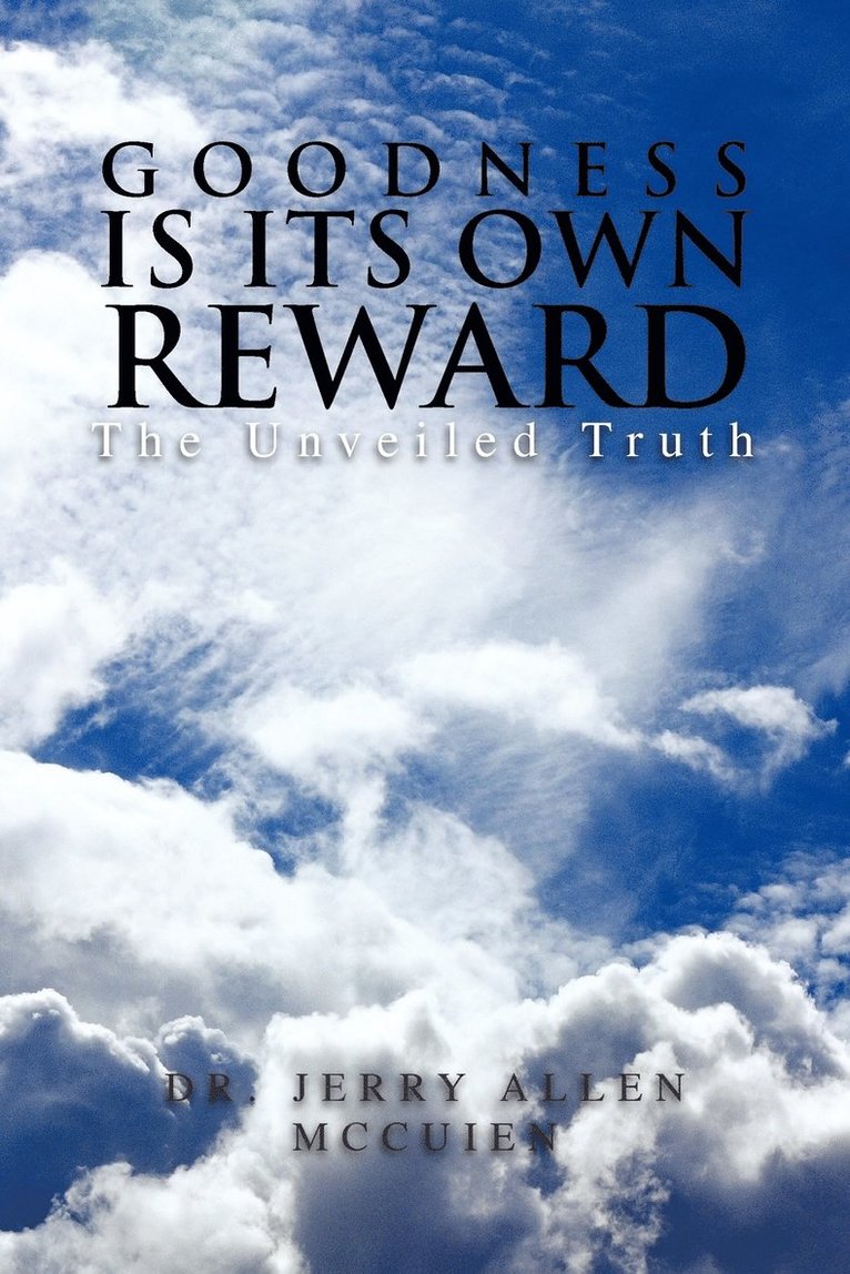 Goodness Is Its Own Reward 1