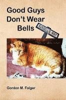 Good Guys Don't Wear Bells 1