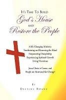 It's Time To Build God's House and Restore the People 1