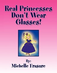 bokomslag Real Princesses Don't Wear Glasses