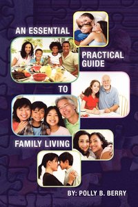 bokomslag An Essential Practical Guide to Family Living