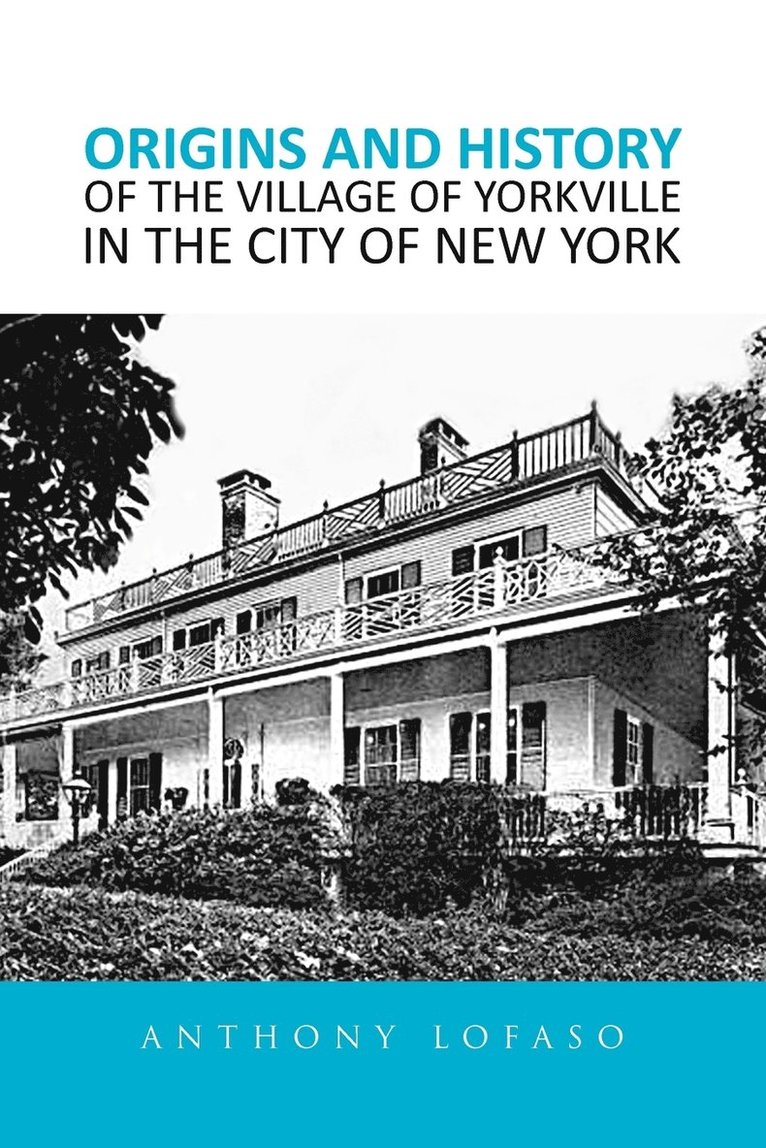 Origins and History of the Village of Yorkville in the City of New York 1