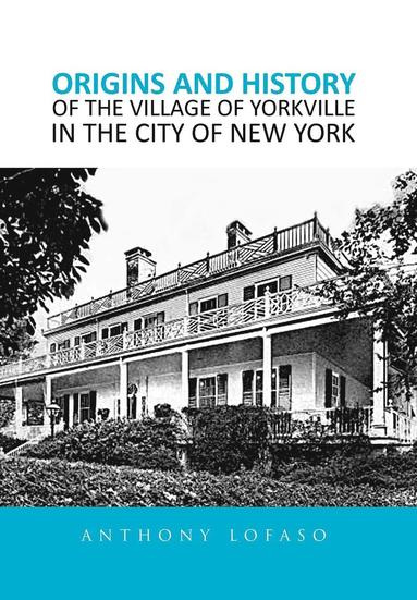 bokomslag Origins and History of the Village of Yorkville in the City of New York