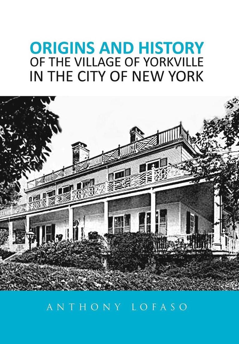 Origins and History of the Village of Yorkville in the City of New York 1