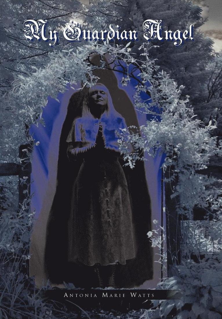 Antonia Marie Watts - My Guardian Angel, Inbunden