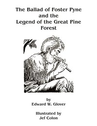 bokomslag The Ballad of Foster Pyne and the Legend of the Great Pine Forest
