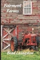 Brad Livingston - Fairmont Farms, Inbunden