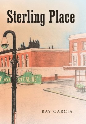 Ray Garcia - Sterling Place, Inbunden