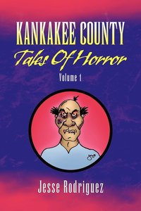 bokomslag Kankakee County Tales of Horror Volume 1