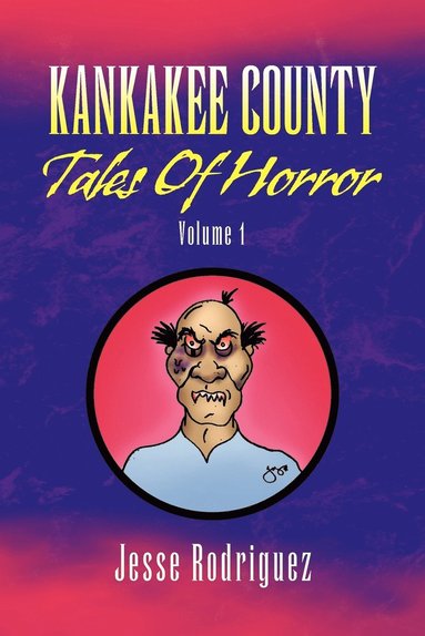 bokomslag Kankakee County Tales of Horror Volume 1