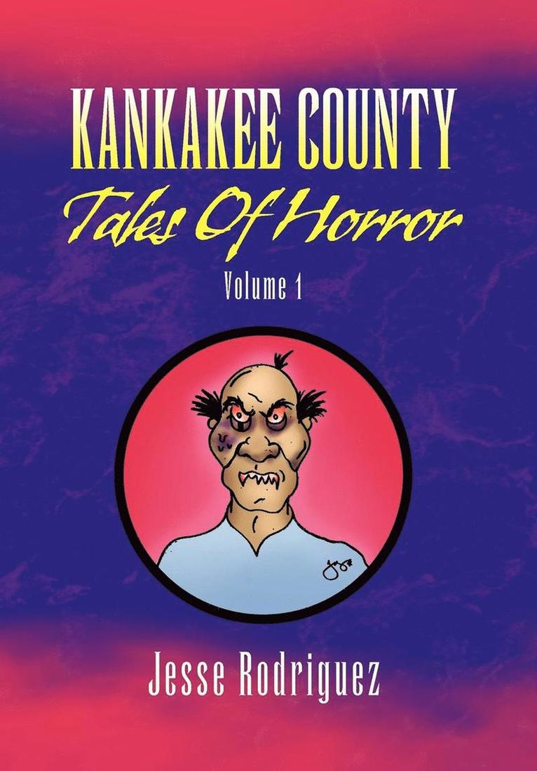 Kankakee County Tales of Horror Volume 1 1