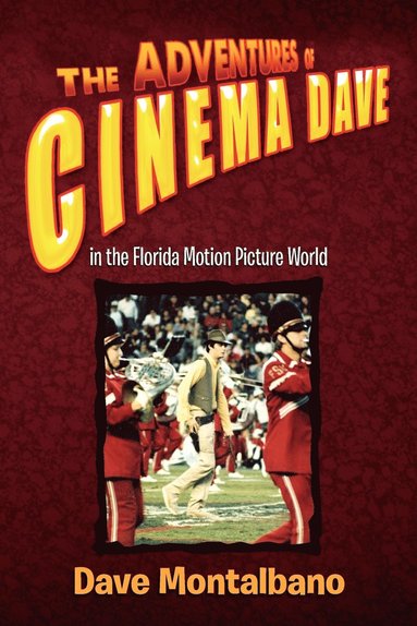 bokomslag Adventures of Cinema Dave in the Florida Motion Picture World