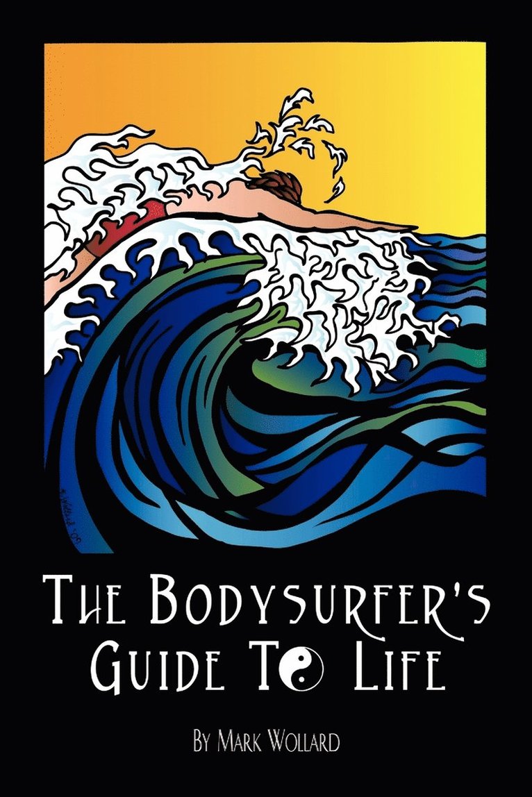 Bodysurfer's Guide to Life 1