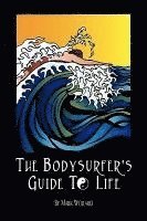 bokomslag The Bodysurfer's Guide to Life