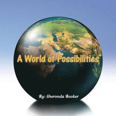 A World of Possibilities 1