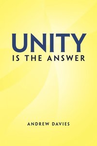 bokomslag Unity Is the Answer