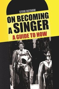 bokomslag On Becoming a Singer - a Guide to How