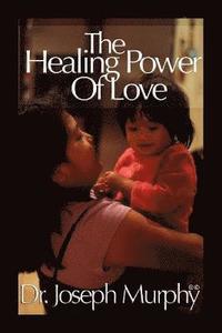 bokomslag The Healing Power of Love