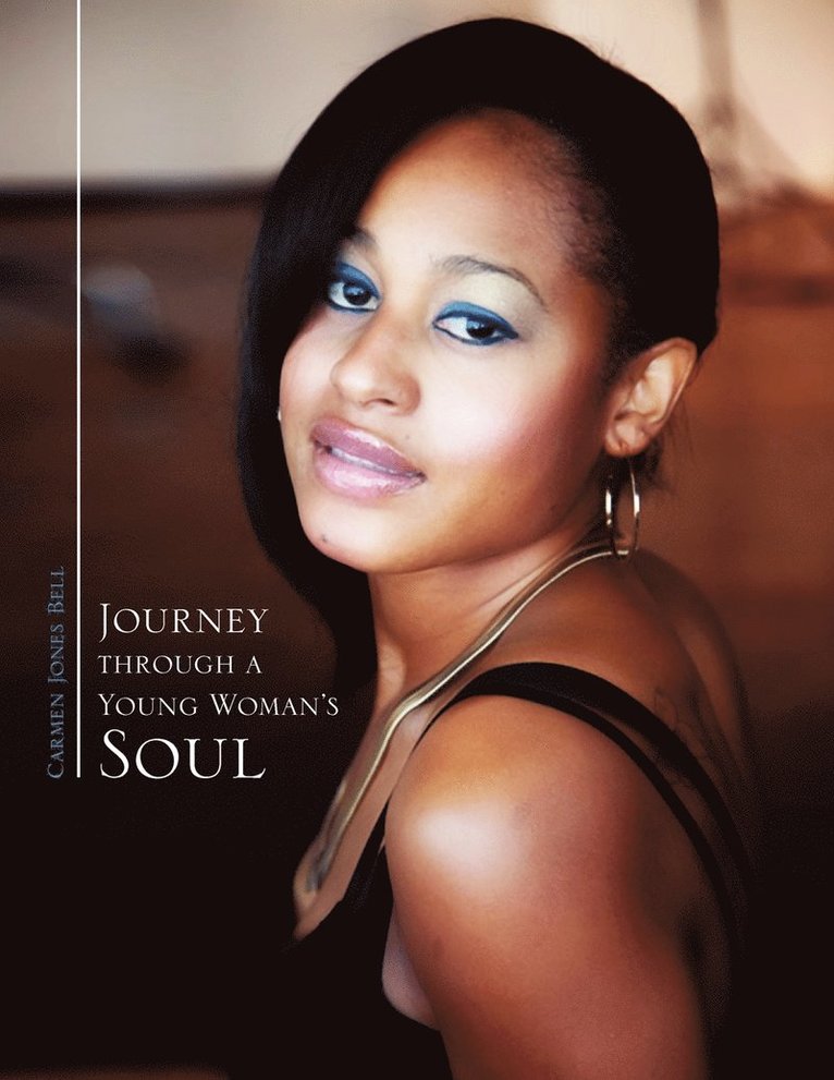 Carmen Jones Bell - Journey through a Young Woman's Soul, Häftad