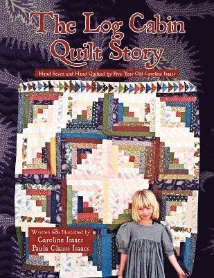 The Log Cabin Quilt Story 1