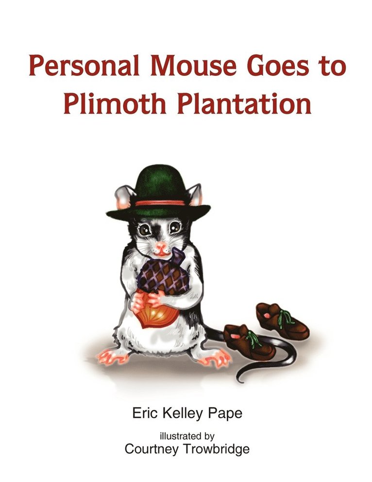 Eric Pape - Personal Mouse Goes to Plimoth Plantation, Häftad