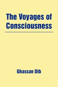 bokomslag The Voyages of Consciousness