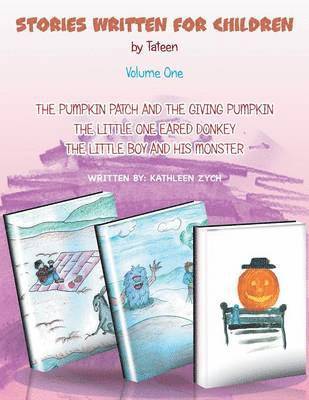 Pumpkin Patch And The Giving Pumpkin, The Little One Eared Donkey, The Little Boy and His Monster.