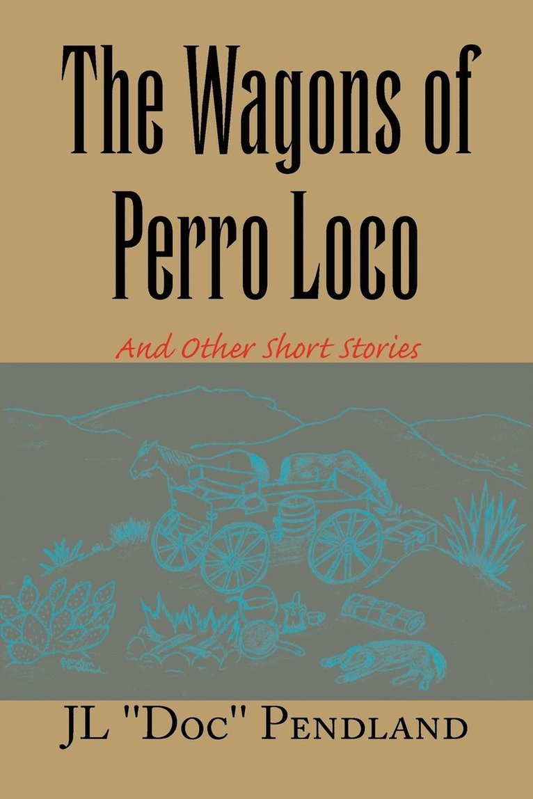 The Wagons of Perro Loco 1