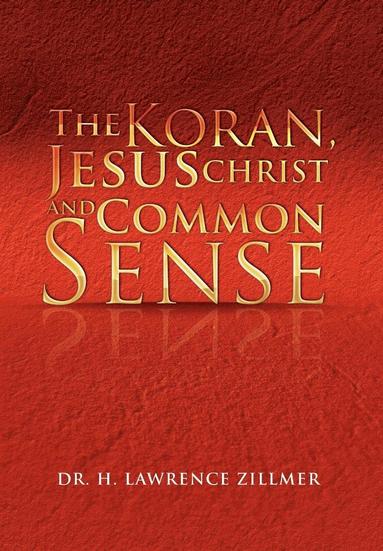 bokomslag Koran, Jesus Christ and Common Sense