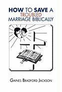 bokomslag How to Save a Troubled Marriage Biblically