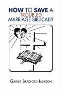 How to Save a Troubled Marriage Biblically 1