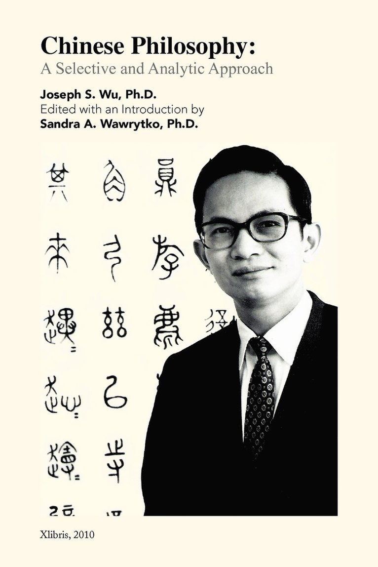 Joseph S Ph D Wu, Zhaoxie Wu, Joseph S. Ph. D. Wu, Joseph S. Wu - Chinese Philosophy, Häftad