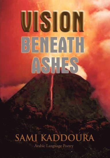 bokomslag Vision Beneath Ashes