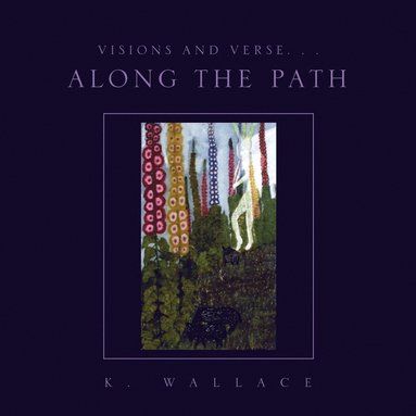 bokomslag Visions and Verse. . . Along the Path