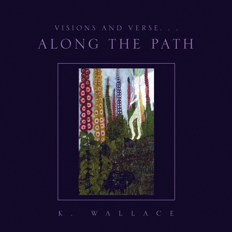 Visions and Verse. . . Along the Path 1