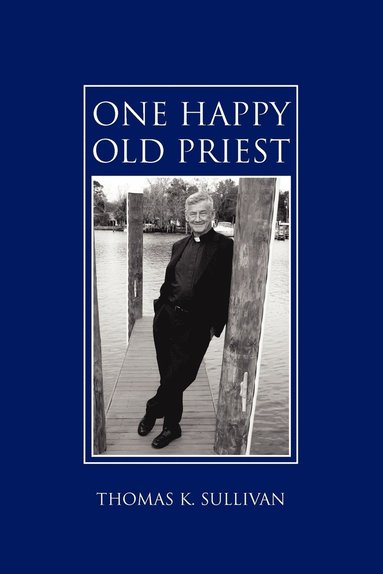 bokomslag One Happy Old Priest