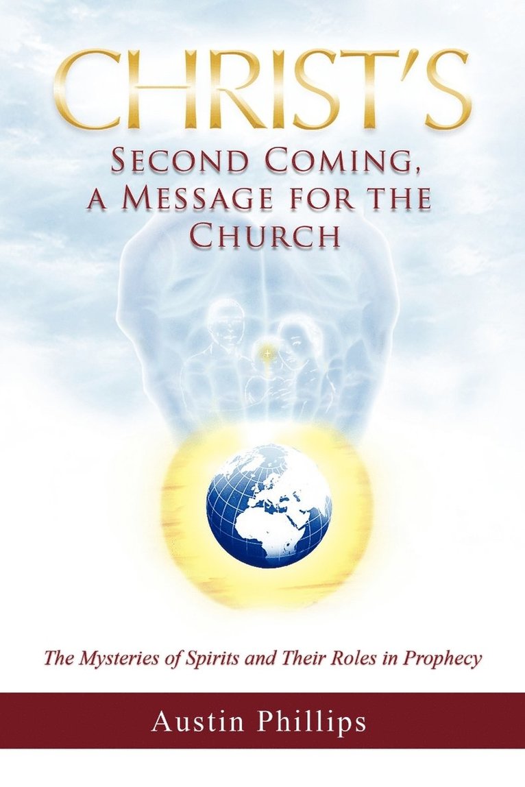 Austin Phillips - Christ Second Coming, a Message for the Church, Häftad