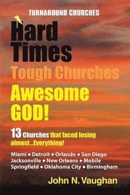 Hard Time Tough Churches Awesome God! 1