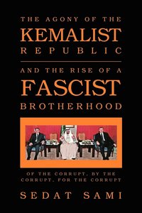 bokomslag The Agony of the Kemalist Republic and the Rise of a Fascist Brotherhood