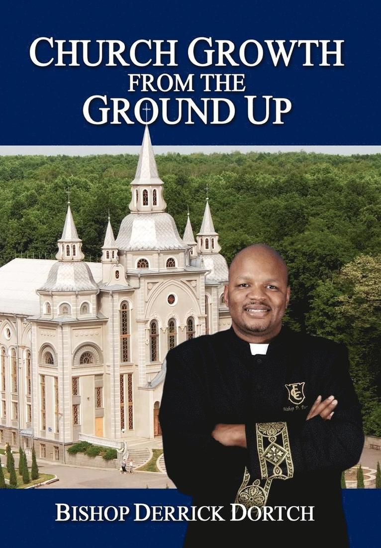 Church Growth From the Ground Up 1