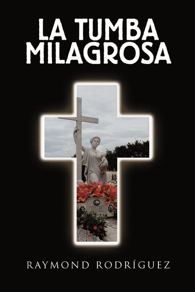 bokomslag La Tumba Milagrosa