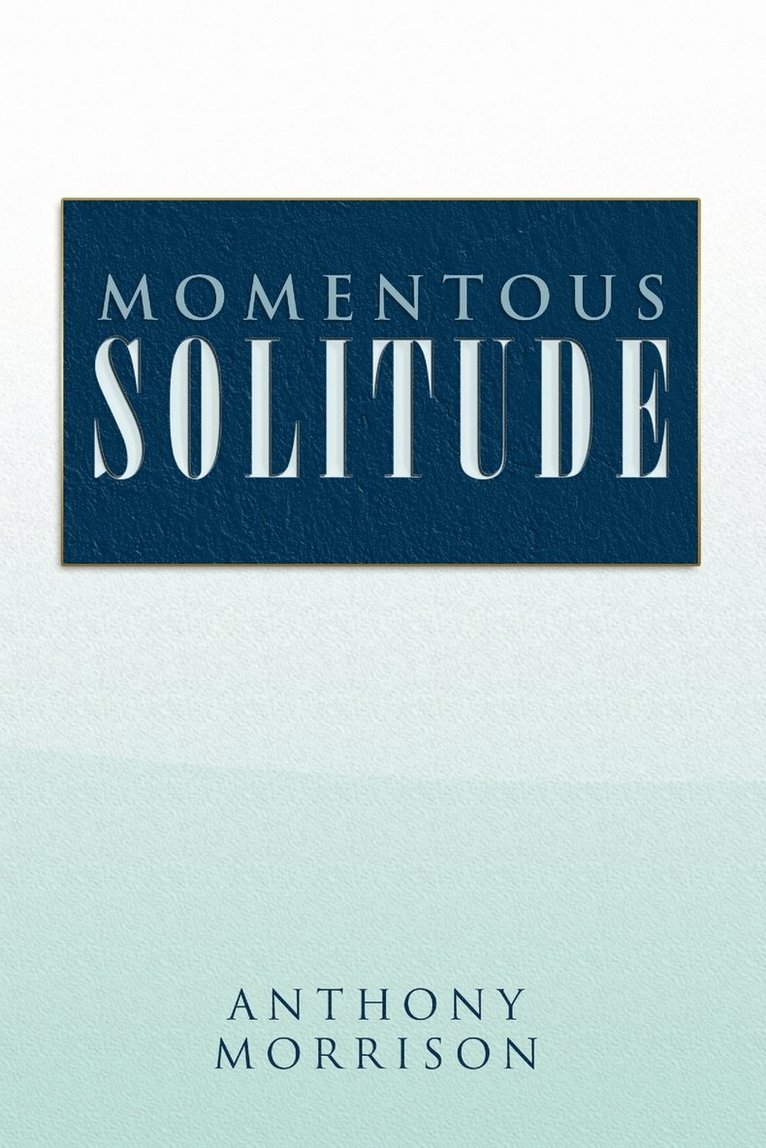 Momentous Solitude 1